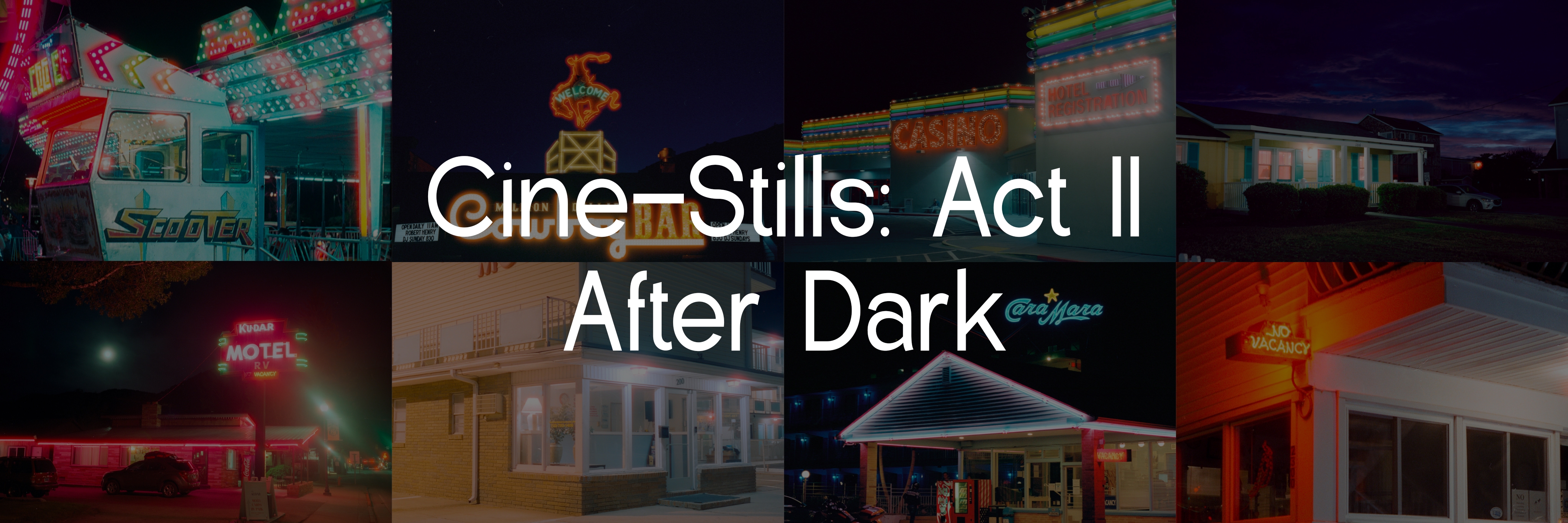 Cine-Stills: Act II- After Dark banner